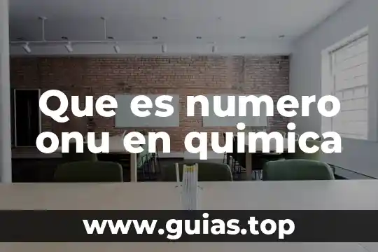 Qué es el número de onu 5 Que es numero onu en quimica