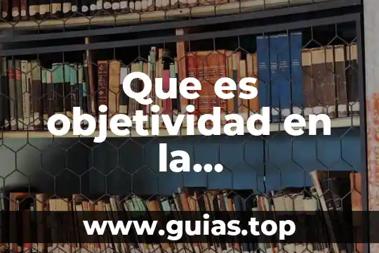 Que es una administracion hopitalaria 4 Que es objetividad en la administracion