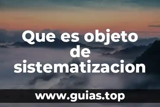 Que es un objeto en clases c 7 Que es objeto de sistematizacion