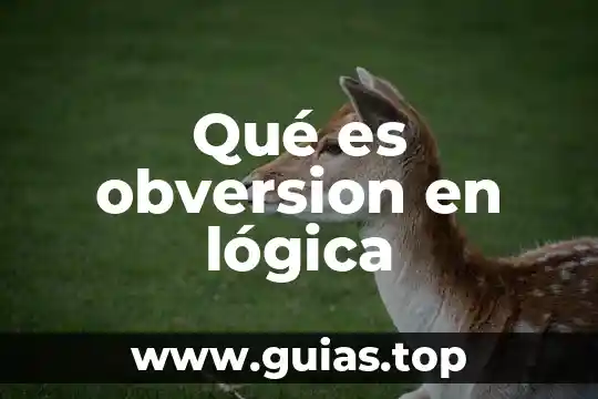 Qué es la lógica de relaciones 7 Qué es obversion en lógica