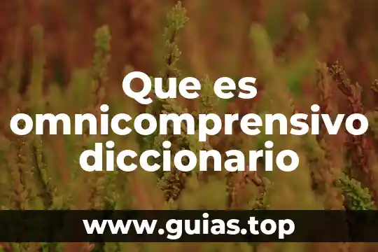 Que es yuxtapueste diccionario 8 Que es omnicomprensivo diccionario