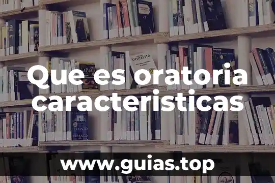 Que es oratoria caracteristicas