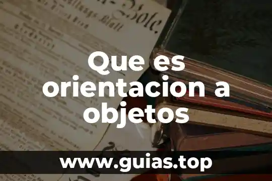 Que es lo que le da color a los objetos 7 Que es orientacion a objetos