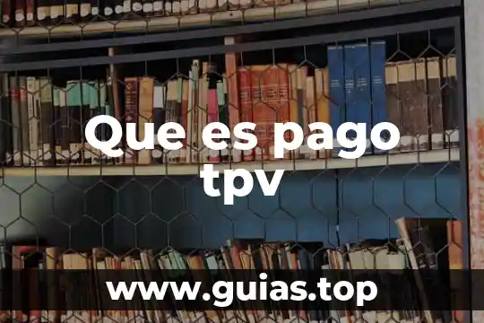 Que es un pago tdc 8 Que es pago tpv