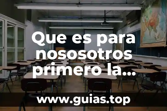 Que es para nososotros primero la familia yo escuela etc