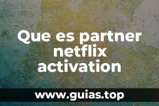 Cuanto le costó a netflix ser lo que es 5 Que es partner netflix activation