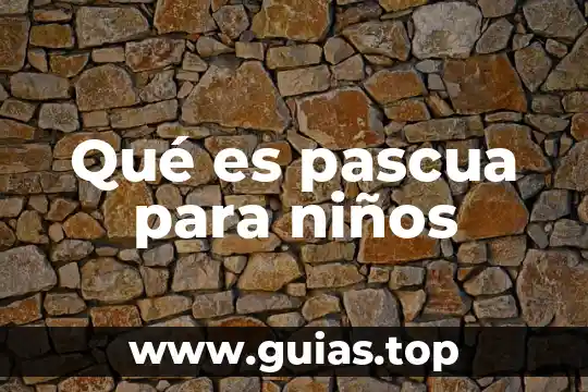 Qué es la energía cinética y potencial para niños 6 Qué es pascua para niños