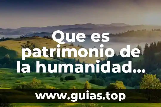Que es patrimonio natural del estado de mexico 5 Que es patrimonio de la humanidad en venezuela