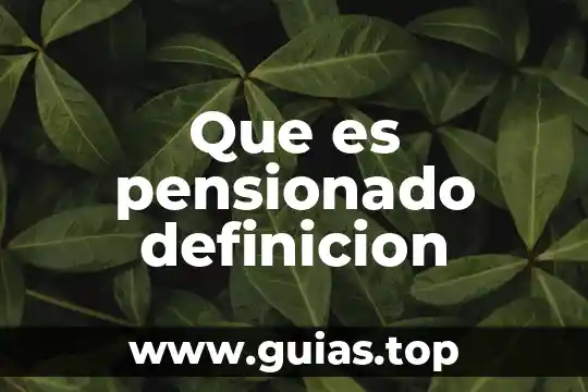 Qué es el desgaste tisular definición 5 Que es pensionado definicion