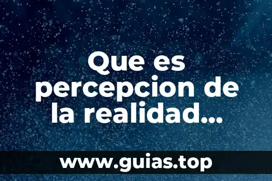 Que es social en filosofia 5 Que es percepcion de la realidad social