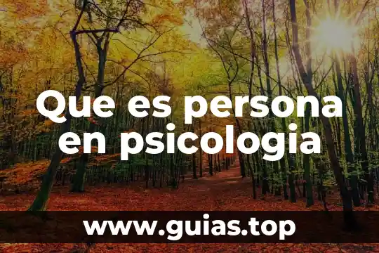 Qué es la psicología individual 5 Que es persona en psicologia