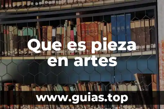 Que es una pieza comunicacional 3 Que es pieza en artes