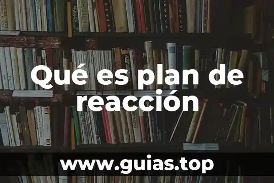 Que es una reacción de cambio de color 4 Qué es plan de reacción