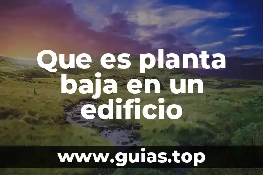 Qué es un planta generadora de electricidad 8 Que es planta baja en un edificio