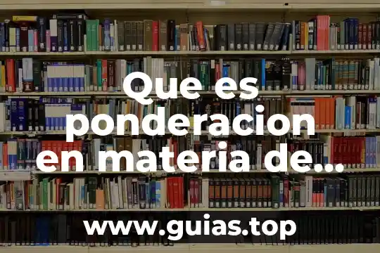 Que es impacto socio ambiental tesis 7 Que es ponderacion en materia de impacto ambiental