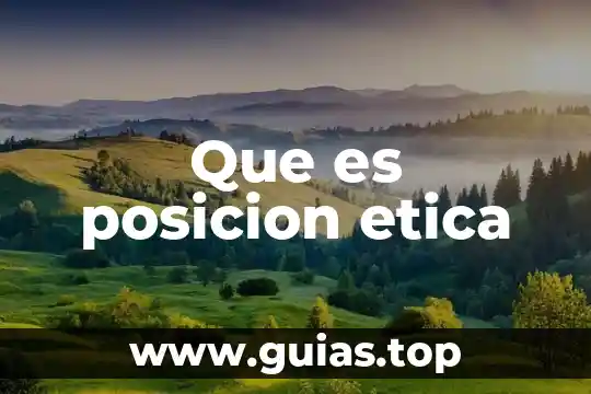 Qué es la ética psicología 8 Que es posicion etica