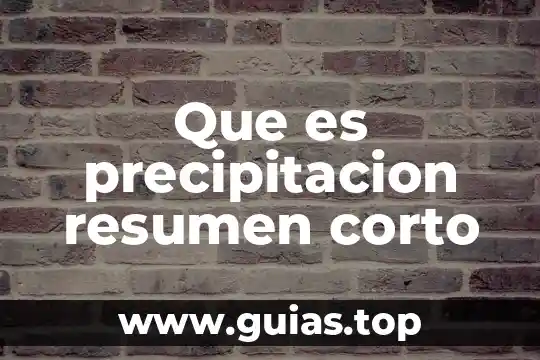 Qué es precipitación química del agua 4 Que es precipitacion resumen corto