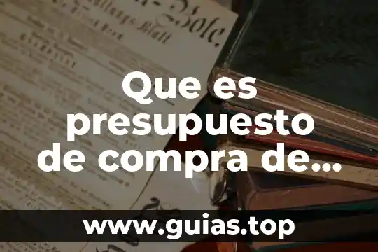 Qué es fletes sobre compras de materia prima en contabilidad 4 Que es presupuesto de compra de materia prima