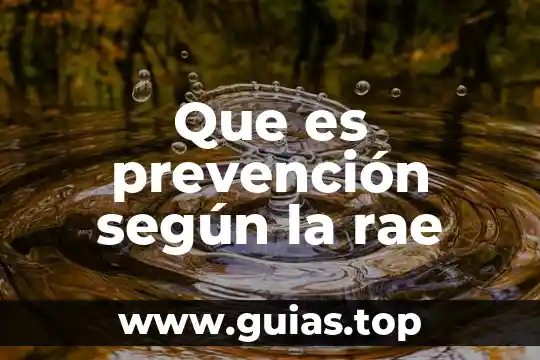 Qué es psicología rae 6 Que es prevención según la rae