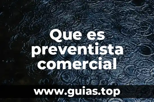 Que es una union comercial 7 Que es preventista comercial