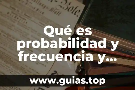 Que es probabilidad y estadistica prezi 6 Qué es probabilidad y frecuencia y cómo se calcula