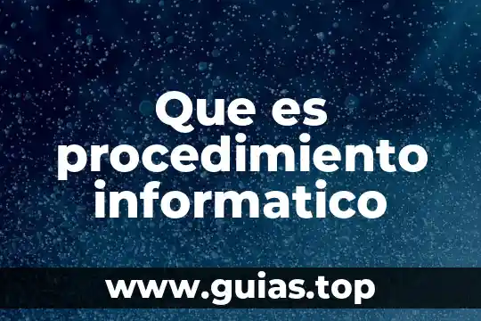Que es procedimiento informatico
