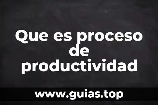 Qué es física concepto y ejemplo 3 Que es proceso de productividad