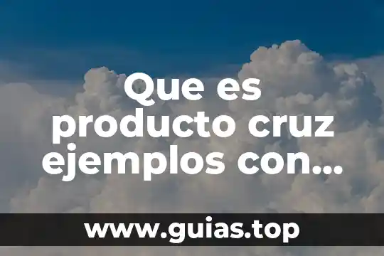 Que es el codigo cruz badiano 8 Que es producto cruz ejemplos con graficamente