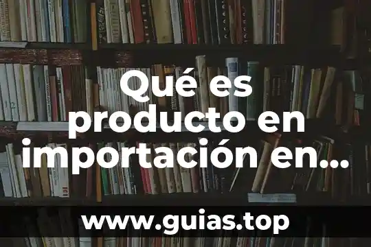 Qué es agua carbonatada soda 3 Qué es producto en importación en economía