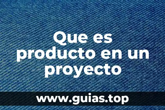 Que es el jugo celular 8 Que es producto en un proyecto