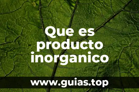 Que es un compuesto inorganico en quimica 3 Que es producto inorganico