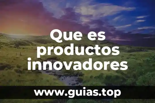 Que es negociacion de productos y servicios 4 Que es productos innovadores