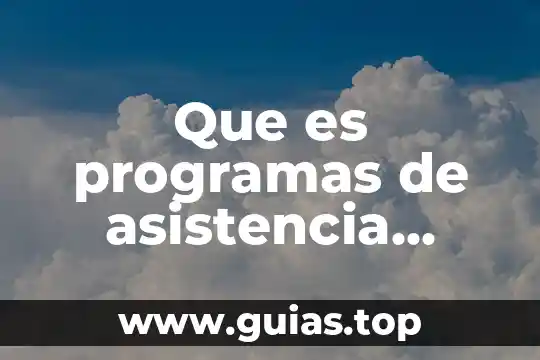 Que es el sistema de asistencia onstar 7 Que es programas de asistencia social
