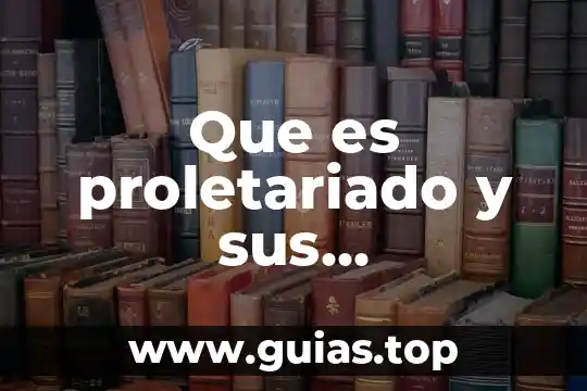 Que es un animal oofagos 3 Que es proletariado y sus caracteristicas