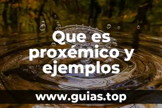 Que es el problema del agua 5 Que es proxémico y ejemplos