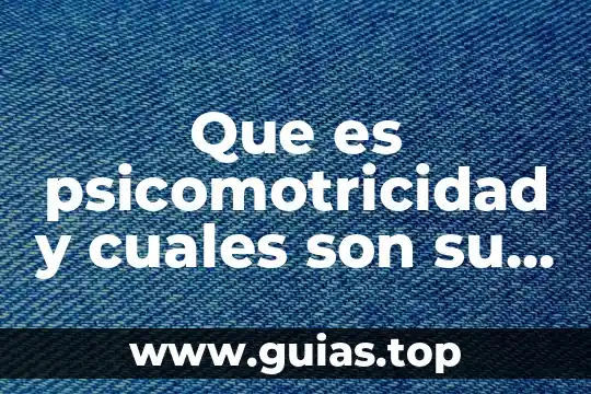 Qué es un disco duro y cuáles son sus tipos 8 Que es psicomotricidad y cuales son su elementos