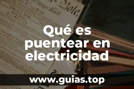 Que es la electricidad y su concepto 5 Qué es puentear en electricidad