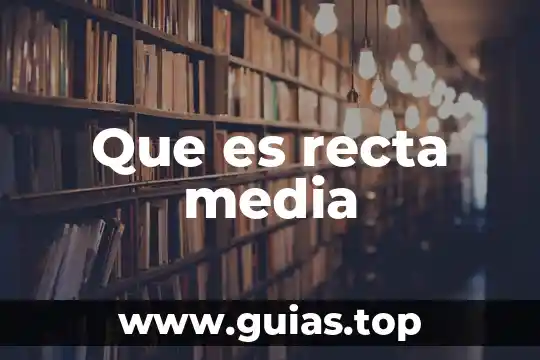 Qué es una recta numérica cuarto grado 3 Que es recta media