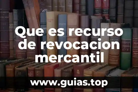 Que es una acotacion y tipos de acotaciones 3 Que es recurso de revocacion mercantil