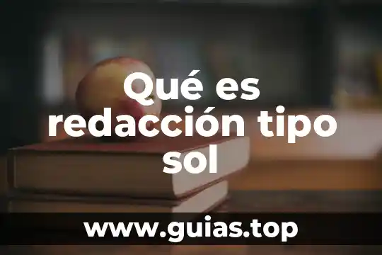 Que es resolana del sol 4 Qué es redacción tipo sol