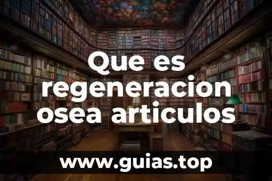 Que es libertad en general articulos educativos 3 Que es regeneracion osea articulos