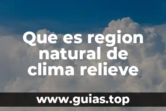 Interacción humano animal que es 3 Que es region natural de clima relieve