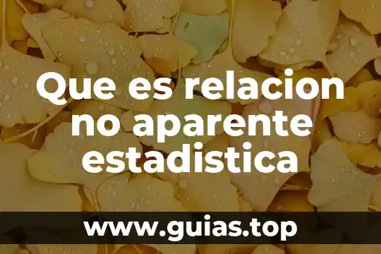 Que es estadistica en educacion 5 Que es relacion no aparente estadistica