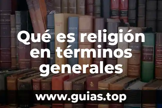 Términos consistentes que es 5 Qué es religión en términos generales