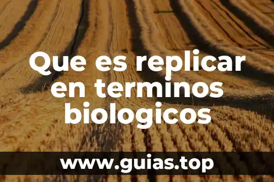 Que es replicar en terminos biologicos