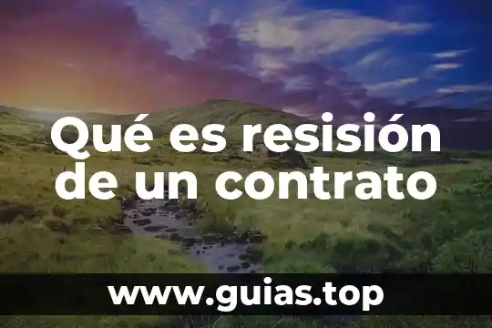 Que es un contrato de credito de habilitacion o avio 4 Qué es resisión de un contrato
