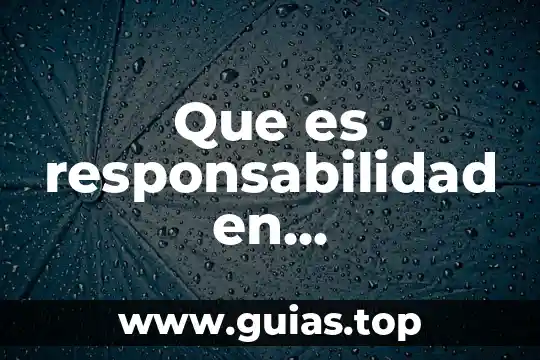 Que es la responsabilidad medica y sus tipos 4 Que es responsabilidad en contabilidad