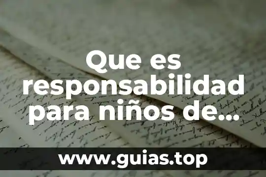 Qué es una idea secundaria y una primaria 4 Que es responsabilidad para niños de primaria