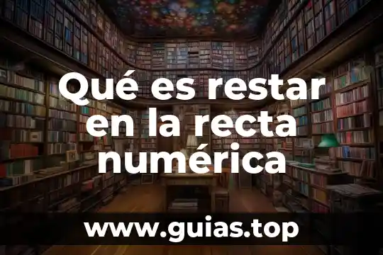 Qué es una recta numérica cuarto grado 8 Qué es restar en la recta numérica