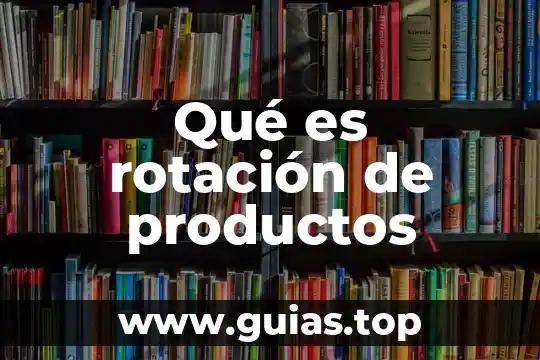 Que es negociacion de productos y servicios 3 Qué es rotación de productos